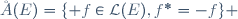 \AA(E)=\lbrace f\in\mathcal{L}(E),f^*=-f\rbrace 