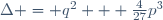 \Delta = q^2 + \frac{4}{27}p^3\,