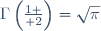 \Gamma\left({1 \over 2}\right)=\sqrt{\pi}