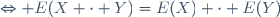 \Leftrightarrow E(X \cdot Y)=E(X) \cdot E(Y)