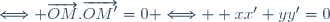 \Longleftrightarrow \overrightarrow{OM}.\overrightarrow{OM'}=0 \Longleftrightarrow  xx'+yy'=0