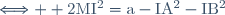 \Longleftrightarrow \rm 2MI^{2}=a-IA^{2}-IB^{2}