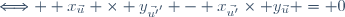 \Longleftrightarrow  x_{\vec{u}} \times y_{\vec{u'}'} - x_{\vec{u'}}\times y_{\vec{u}} = 0
