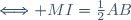 \Longleftrightarrow MI=\frac{1}{2}AB