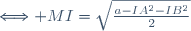 \Longleftrightarrow MI=\sqrt{\frac{a-IA^{2}-IB^{2}}{2}}