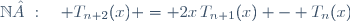 \N :
\quad T_{n+2}(x) = 2x\,T_{n+1}(x) - T_n(x)
