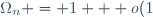 \Omega_n = 1 + o(1)