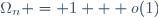 \Omega_n = 1 + o(1)
