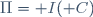 \Pi={\mathscr I}(\mathscr C)