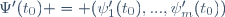 \Psi'(t_0) = (\psi_1'(t_0),...,\psi_m'(t_0))