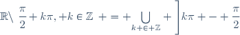 \R\setminus\left\{\cfrac{\pi}{2}+k\pi, k\in\Z\right\} = \underset{k \in \Z}{\bigcup} \left]k\pi - \cfrac{\pi}{2}; k\pi + \cfrac{\pi}{2} \right[