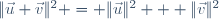 \Vert\vec{u}+\vec{v}\Vert^2 = \Vert\vec{u}\Vert^2 + \Vert\vec{v}\Vert^2