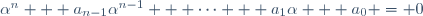 \alpha^n + a_{n-1}\alpha^{n-1} + \cdots + a_1\alpha + a_0 = 0
