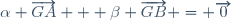 \alpha \overrightarrow{GA} + \beta \overrightarrow{GB} = \overrightarrow{0}