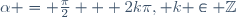 \alpha = \frac{\pi}{2} + 2k\pi, k \in \mathbb{Z}