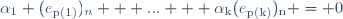 \alpha_1 (e_{\text{p(1)}})_n + ... + \alpha_{\text{k}}(e_{\text{p(k)}})_{\text{n}} = 0