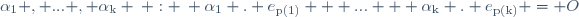\alpha_1 , ... , \alpha_{\text{k}} \: : \: \alpha_1 . e_{\text{p(1)}} + ... + \alpha_{\text{k}} . e_{\text{p(k)}} = O