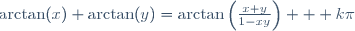 \arctan(x)+\arctan(y)=\arctan\left(\frac{x+y}{1-xy}\right) + k\pi