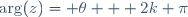 \arg(z)= \theta + 2k \pi