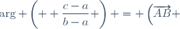 \arg \left( \displaystyle \frac{c-a}{b-a} \right) = \left(\overrightarrow{AB} ; \overrightarrow{AC} \right)