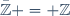 \bar{\mathbb{Z}} = \mathbb{Z}