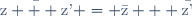 \bar{\text{z} + \text{z'}} = \bar{\text{z}} + \bar{\text{z'}}