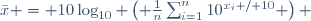 \bar{x} = 10\log_{10} \left( \frac{1}{n}\sum_{i=1}^n{10^{x_i / 10}} \right) \,