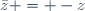 \bar{z} = -z