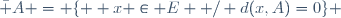 \bar A = \lbrace  x \in E  / d(x,A)=0\rbrace 