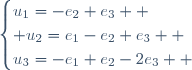 \begin{cases}u_{1}=-e_{2}+e_{3}  \\ u_{2}=e_{1}-e_{2}+e_{3}  \\u_{3}=-e_{1}+e_{2}-2e_{3}  \end{cases}