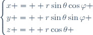 \begin{cases}
x =  r\sin\theta\cos\varphi \\
y =  r\sin\theta\sin\varphi \\
z =  r\cos\theta \end{cases}