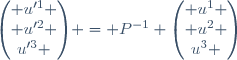 \begin{pmatrix} u'^1 \\ u'^2 \\u'^3 \end{pmatrix} = P^{-1} \begin{pmatrix} u^1 \\ u^2 \\u^3 \end{pmatrix}