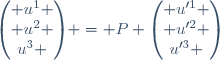 \begin{pmatrix} u^1 \\ u^2 \\u^3 \end{pmatrix} = P \begin{pmatrix} u'^1 \\ u'^2 \\u'^3 \end{pmatrix}