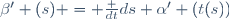 \beta' (s) = \frac {dt}{ds} \alpha' (t(s))