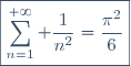 \boxed{\sum_{n=1}^{+\infty} \frac{1}{n^2}=\frac{\pi^2}{6}}