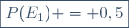 \boxed{P(E_1) = 0,5}