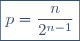 \boxed{p=\frac{n}{2^{n-1}}}
