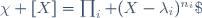 \chi [X]=\prod_i (X-\lambda_i)^{n_i}\;