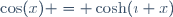 \cos(x) = \cosh(\imath x)