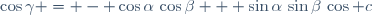 \cos\gamma = - \cos\alpha\,\cos\beta + \sin\alpha\,\sin\beta\,\cos c