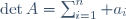 \det{A}=\sum_{i=1}^{n} a_{i;j} {\rm Cof}_{i,j}