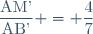 \dfrac{\text{AM'}}{\text{AB'}} = \dfrac{4}{7}