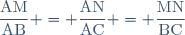 \dfrac{\text{AM}}{\text{AB}} = \dfrac{\text{AN}}{\text{AC}} = \dfrac{\text{MN}}{\text{BC}}