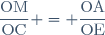 \dfrac{\text{OM}}{\text{OC}} = \dfrac{\text{OA}}{\text{OE}}