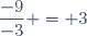 \dfrac{-9}{-3} = 3