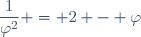 \dfrac{1}{\varphi^2} = 2 - \varphi