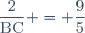 \dfrac{2}{\text{BC}} = \dfrac{9}{5}