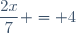 \dfrac{2x}{7} = 4
