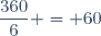 \dfrac{360}{6} = 60