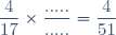 \dfrac{4}{17}\times\dfrac{.....}{.....}=\dfrac{4}{51}